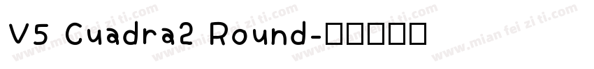 V5 Cuadra2 Round字体转换